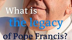 Pope Francis died. What legacy does he leave?