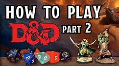 How to Play D&D part 2 - The Sample Session Continues!