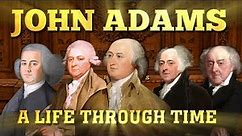 John Adams: A Life Through Time (1735-1826)
