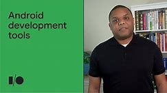 What’s new in Android development tools | Session