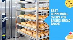 Top 5 Best Commercial Ovens for Baking Bread (2023)