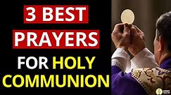 Prayers before AND and After Communion (Top 3 Communion Prayers!)