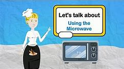 Let's Talk About Using the Microwave