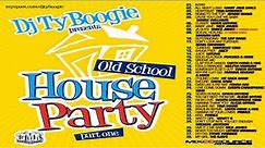 DJ TY BOOGIE - OLD SCHOOL HOUSE PARTY: PART ONE [2008]