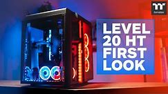 The best way to showcase your water cooled build! Thermaltake Level 20 HT | First Look