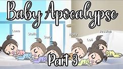 Baby Apocalypse Part 3 | Gacha Life