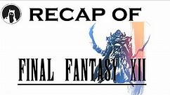 The ULTIMATE Recap of Final Fantasy XII (RECAPitation) #ffxii #ff12