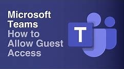 How to Allow Guest Access | Microsoft Teams | Tutorial