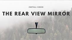 Install Video // The Rear View Mirror