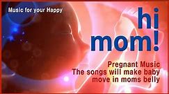 Pregnant Music to make baby move in womb, mom's belly. Babies Brain Development, Unborn Baby Music