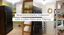 Basement Pantry Makeover with a Little Paint and Tidying!