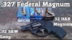 The AMAZING .327 Federal Magnum Cartridge Family (.32 S&W Long VS .32 H&R Magnum VS .327 Magnum)