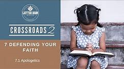 LRM Bible Study: Crossroads: 16 Defending Your Faith :16.1 Apologetics