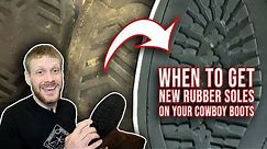 5 Things to consider when you need new rubber soles for cowboy boots
