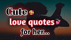 Cute love quotes for her 💕