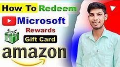 How to redeem microsoft rewards gift card | Microsoft rewards redeem kaise kare