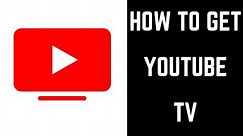 How to Get YouTube TV