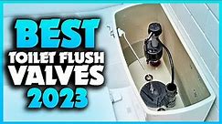 Top 5 Best Toilet Flush Valves You can Buy Right Now [2023]