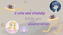 🥞 ; 5 cute & friendly bots for your discord server
