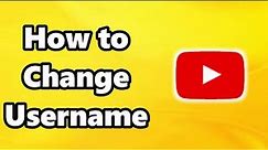 How to Change Your Username on Youtube - Full Tutorial