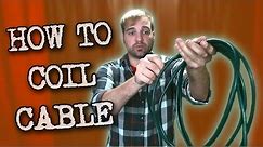 How to Coil a Cable Properly