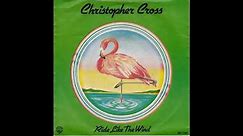 Christopher Cross - Ride Like The Wind (1980 Single Version) HQ