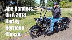 Ape Hangers On A 2018 Harley Heritage Classic