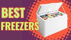 Best Freezers To Buy 2024 | Freezers Review