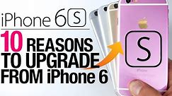 iPhone 6S vs iPhone 6 - 10 Reasons To Upgrade To iPhone 6S