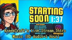 KreekCraft's Live Stream Intro Music (8D Audio+1 Hour)