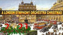 London Symphony Orchestra - - A London Symphony Orchestra Christmas 2023
