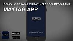 Maytag App: How to Download and Create an Account