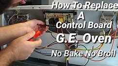 Appliance Repair - No Bake - No Broil - (GE Oven Range.)(Replacing Control Board)