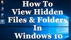 Windows 10 Tutorial - How To View Hidden Files & Folders