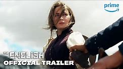 The English - Official Trailer | Prime Video