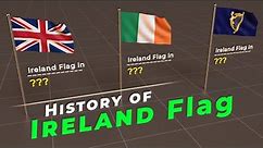 History of Ireland Flag | Evolution of Ireland flag | Flags of the world |