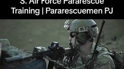 S. Air Force Pararescue Training | Pararescuemen PJ#millitarys91 #millitary