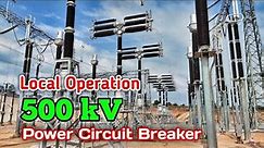 HOW 500kV POWER CIRCUIT BREAKER TESTING | LOCAL OPERATION