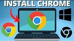 How to download and install Chrome on a Windows