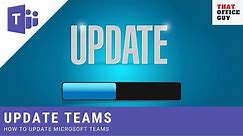 How to Update Microsoft Teams | Get the latest Version of Teams [Microsoft Teams Education]