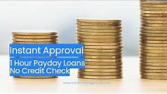 Instant Approval 1 Hour Payday Loans No Credit Check