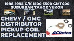 Chevy GMC Distributor Pickup Coil Replacement 1988-1995 C/K 1500 2500 GMT400 Suburban Tahoe Yukon