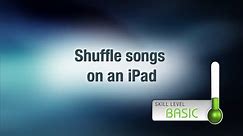 Shuffle songs on an iPad