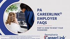 PA CareerLink® Employer FAQs Part III: How to reset password
