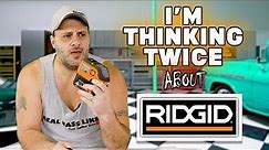 RIDGID Power Tools - I'm having second thoughts about them and their new power tools