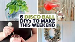 6 Shimmering Disco Ball DIYs to Try This Weekend | Disco Ball Decor Ideas