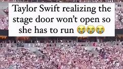 Taylor Swift realizing the stage door won't open so she has to run 😯👀👀 #taylorswift | Dailynarrate