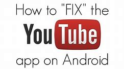 How To "Fix" the Youtube App on Android