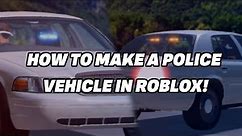 How To Make A Police Vehicle On Roblox | 2021