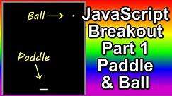 JS Breakout Part 1 (Paddle and Ball)